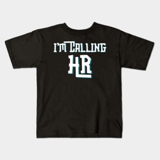 I'm Callin HR Kids T-Shirt